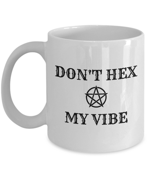 Funny Witch Mug - Witchcraft Gift Idea - Pagan, Wiccan Gift Idea - Don't Hex My Vibe