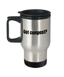 Gift Idea For Gardener - Funny Gardening Travel Mug - Got Compost?