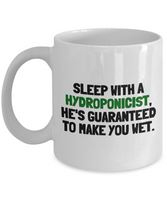 Funny Hydroponics Mug - Hydroponic Gardener Gift - Sleep With A Hydroponicist - Ceramic Mug