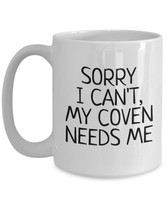 Funny Witch Mug - Witchcraft Gift Idea - Pagan, Occult, Wiccan Gift Idea - My Coven Needs Me