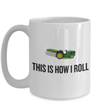 Lawn Mowing, Gardening Gift Idea - Yard Care, Garden Mug - This Is How I Roll