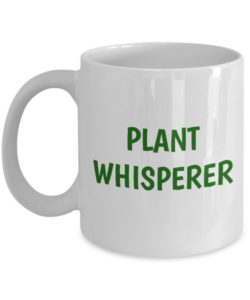 Plant Whisperer - Coffee Mug For Gardener - Funny Gardening Gift