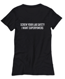 Funny Chemistry Shirt - Chemistry Teacher Gift Idea - Chemist Present - Screw Your Lab Safety