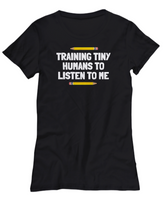 Funny Teacher Gift - Teacher Shirt - Training Tiny Humans - Teaching Present