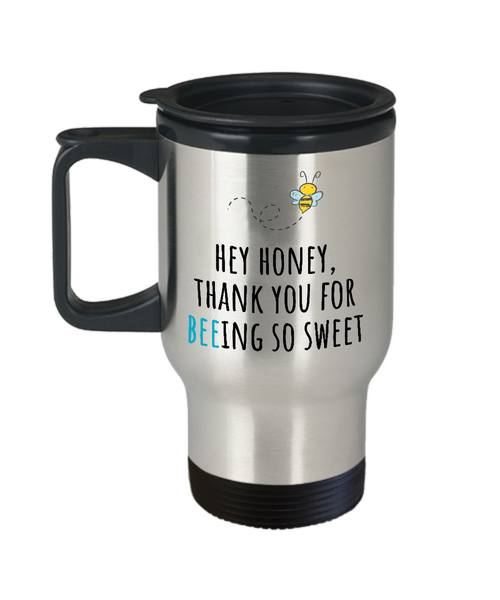 Gift For Beekeeper - Present For Loved One - Boyfriend Or Girlfriend - Honey, Thank You For Beeing So Sweet - Cute Bee Travel Mug