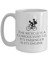 Cycling Gift Idea - Bike Rider Present - Bicycle Is A Curious Vehicle - Cyclist Couple Mug