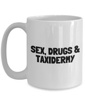 Funny Taxidermy Coffee Mug - Taxidermist Gift Idea - Sex, Drugs, Taxidermy