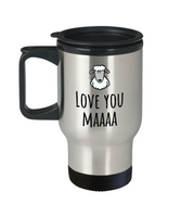 Cute Mom Travel Mug - Mother's Day - Mother's Birthday Gift - Funny Sheep Pun - Love You Maaaa