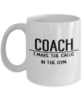 Gift for Gymnastics Coach - Gymnastics Coach Coffee Mug - I Make the Calls in the Gym