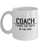 Gift for Gymnastics Coach - Gymnastics Coach Coffee Mug - I Make the Calls in the Gym