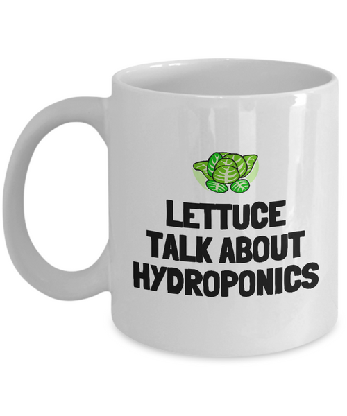 Funny Hydroponics Mug - Hydroponic Gardener Gift - Lettuce Talk About Hydroponics