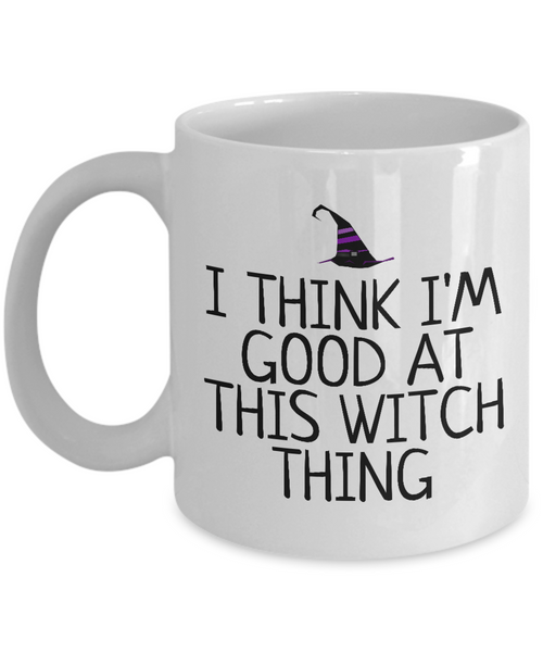 Funny Witch Mug - Witchcraft Gift Idea - Pagan, Occult, Wiccan Gift Idea - I'm Good At This Witch Thing