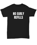 Funny Pharmacist Shirt - Pharmacy Technician Gift - Pharmacy Present - No Early Refills