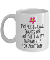 Funny Mother In Law Gift - Mother In Law Mug - Mother's Day Present Idea - Not Putting My Husband Up For Adoption