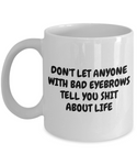 Makeup Artist Coffee Mug - Funny Esthetician Gift Idea - Bad Eyebrows - Makeup Hobbyist Present