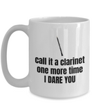 Funny Oboe Coffee Mug - Oboist Gift - Call It a Clarinet One More Time