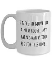 Knitting, Crochet, Weaving Gift Idea - Funny Weaver, Knitter Mug - My Yarn Stash Is Too Big