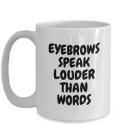 Makeup Artist Coffee Mug - Funny Esthetician Gift Idea - Eyebrows Speak Louder - Makeup Hobbyist Present