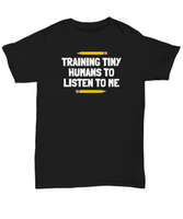 Funny Teacher Gift - Teacher Shirt - Training Tiny Humans - Teaching Present