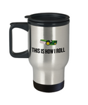 Lawn Mowing, Gardening Gift Idea - Yard Care, Garden Travel Mug - This Is How I Roll