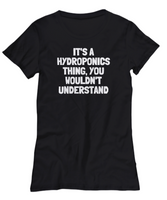 Funny Hydroponics Shirt - Hydroponic Gardener Gift - It's A Hydroponics Thing