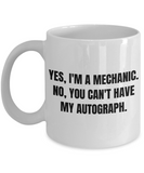 Mechanics Gift Idea - Yes, I'm A Mechanic - Auto Repairman, Grease Monkey Mug