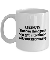 Makeup Artist Coffee Mug - Funny Esthetician Gift Idea - Eyebrows - Makeup Hobbyist Present