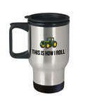 Farmer, Tractor Driver Gift - Funny Farming Travel Mug - This Is How I Roll