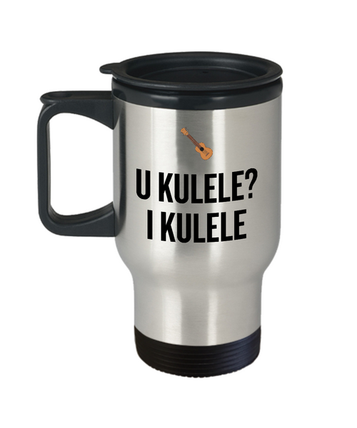U Kulele? I Kulele - Funny Gift For Ukulele Player - Travel Mug