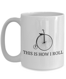 Funny Biker Gift - Cycling Present Idea - Retro Bicycle Mug - This Is How I Roll