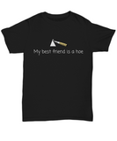 Gardener Gift Idea - Funny Gardening Shirt - My Best Friend Is A Hoe