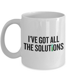 Funny Chemistry Mug - Chemistry Teacher Gift Idea - Chemist Present - I've Got All The Solutions