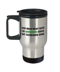 God Made Rainy Days So Gardeners... - Funny Gardening Gift - Garden Travel Mug