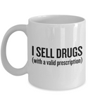 Funny Pharmacist Mug - Pharmacy Technician Gift - Pharmacy Present - I Sell Drugs