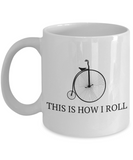 Funny Biker Gift - Cycling Present Idea - Retro Bicycle Mug - This Is How I Roll