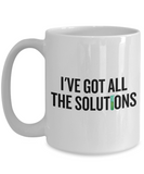 Funny Chemistry Mug - Chemistry Teacher Gift Idea - Chemist Present - I've Got All The Solutions