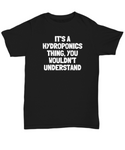 Funny Hydroponics Shirt - Hydroponic Gardener Gift - It's A Hydroponics Thing