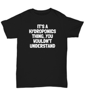 Funny Hydroponics Shirt - Hydroponic Gardener Gift - It's A Hydroponics Thing