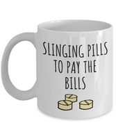 Funny Pharmacist Mug - Pharmacy Technician Gift - Pharmacy Present - Slinging Pills To Pay The Bills