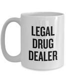 Funny Pharmacist Mug - Pharmacy Technician Gift - Pharmacy Present - Legal Drug Dealer