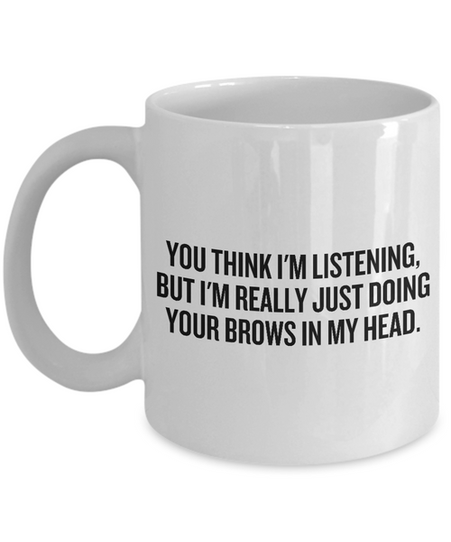 Makeup Artist Coffee Mug - Funny Esthetician Gift Idea - Doing Your Brows - Makeup Hobbyist Present