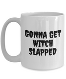 Funny Witch Mug - Witchcraft Gift Idea - Pagan, Occult, Wiccan Gift Idea - Gonna Get Witch Slapped