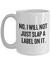 Funny Pharmacist Mug - Pharmacy Technician Gift - Pharmacy Present - Slap A Label On It