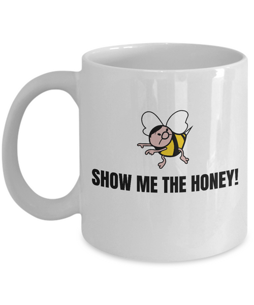 Beekeeping Present Idea - Gift For Beekeeper, Apiarist - Funny Bee Mug - Show Me The Honey