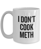 Funny Chemistry Mug - Chemistry Teacher Gift Idea - Chemist Present - I Don't Cook Meth