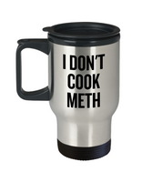 Funny Chemistry Travel Mug - Chemistry Teacher Gift Idea - Chemist Present - I Don't Cook Meth