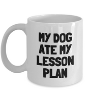 Funny Teacher Mug - Schoolteacher Gift Idea - Teaching Present - Funny Teacher Gift Idea - My Dog Ate My Lesson Plan