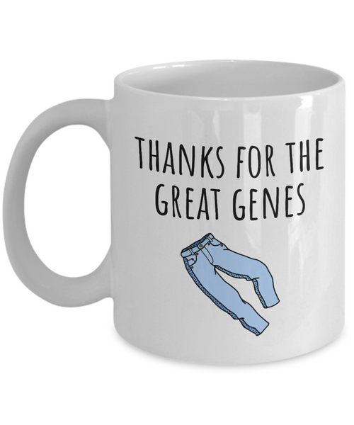 Funny Mom Mug - Mother Gift Idea - Mother's Day - Mother's Birthday - Thanks For The Great Genes