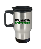 Funny Hydroponics Mug - Hydroponic Gardener Gift - Sex, Drugs & Hydroponics - Travel Mug