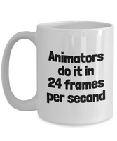 Funny Animator Mug - Animator Gift Idea - Animation Present - Animators Do It In 24 FPS